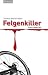 Felgenkiller (Manni Hanraths 1) by Thomas Maria Claßen Felgenkiller (Manni Hanraths 1) by Thomas Maria Claßen