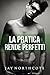 La pratica rende perfetti (Housemates #3)