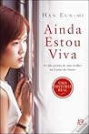 Ainda estou viva by Han Eun-Mi