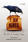 I am Keats: The Art of Inciting Chaos