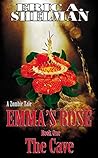 Emma's Rose: A Zombie Tale: Book 1: The Cave
