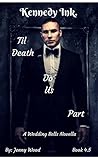 Til Death Do Us Part (Kennedy Ink. #4.5) Til Death Do Us Part (Kennedy Ink. #4.5)