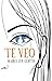 Te veo (Spanish Edition)