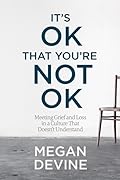 It&#x27;s OK That You&#x27;re Not OK 