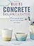 Making Concrete Pots, Bowls, and Platters by Hester Van Overbeek Making Concrete Pots, Bowls, and Platters by Hester Van Overbeek