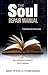 The Soul Repair Manual-Volu...