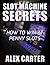 Slot Machine Secrets: How T...