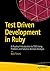 Test Driven Development in Ruby: A Practical Introduction to TDD Using Problem and Solution Domain Analysis
