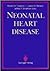 Neonatal Heart Disease