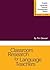 Classroom Research for Language Teachers (English Language Teacher Development)