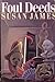 Foul Deeds by Susan James
