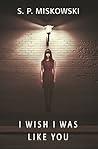 Book cover for I Wish I Was Like You