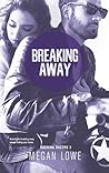 Breaking Away by Megan Lowe