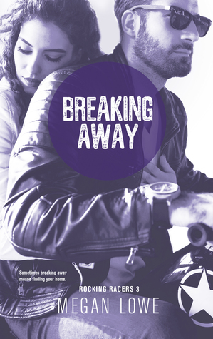 Breaking Away (Rocking Racers, #3)