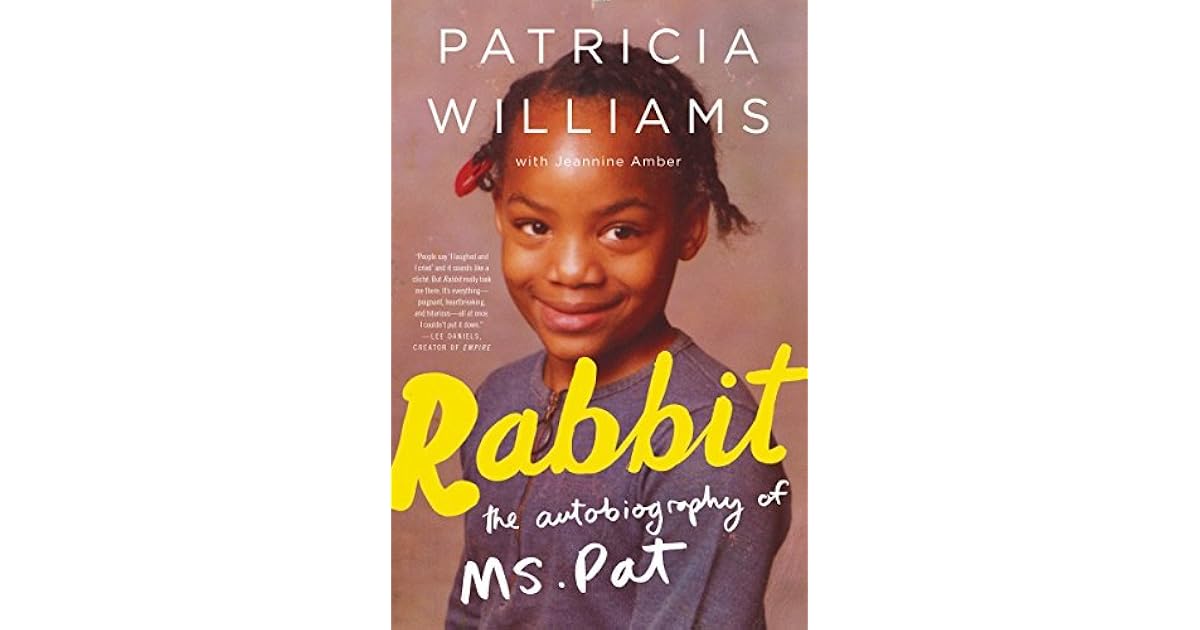 Rabbit: The Autobiography of Ms. Pat by Patricia Williams