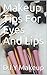 Makeup Tips For Eyes And Lips
