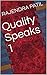 Quality Speaks 1 by Rajendra patil