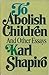 To Abolish Children and Other Essays