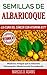 Semillas de Albaricoque - ¿La Cura del Cáncer con Vitamina B17?: Medicina Antigua que la Industria Farmacéutica Moderna está Escondiendo (Spanish Edition)