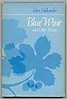 Blue Wine and Other Poems (Johns Hopkins: Poetry and Fiction)