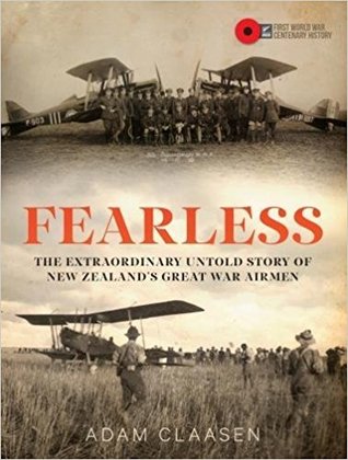 Fearless: The Extraordinary Untold Story of New Zealand's Great War Airmen