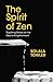 The Spirit of Zen: The Clas...
