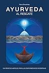 Ayurveda al Rescate (Spanish Edition)