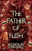The Father of Flesh
