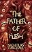 The Father of Flesh