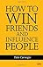 How to win Friends and Influence People by Dale Carnegie