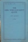The girl who couldn't quite, a play in three acts. The girl who couldn't quite, a play in three acts.
