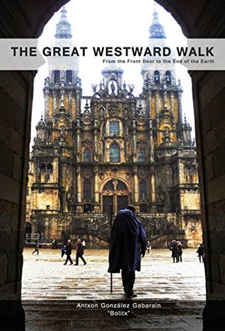 The Great Westward Walk: From the Front Door to the End of the Earth (Kindle Edition)