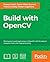 Build with OpenCV by Prateek Joshi
