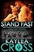 Stand Fast (DEA FAST #3) by Kaylea Cross