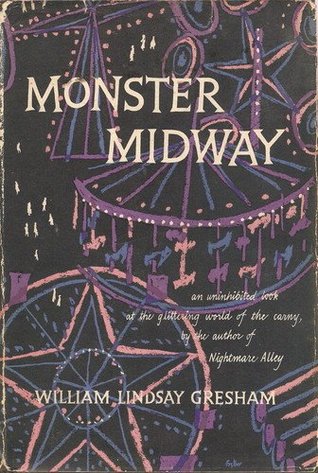 Monster Midway: An Uninhibited Look at the Glittering World of the Carny (Hardcover)