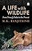 A Life with Wildlife by M.K. Ranjitsinh