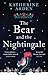 The Bear and the Nightingal...