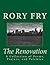 The Renovation by Rory Fry