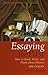Essaying the Past: How to Read, Write, and Think about History
