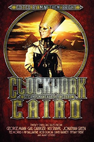 Clockwork Cairo: Steampunk Tales of Egypt (Kindle Edition)