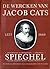 De Wercken Van Jacob Cats