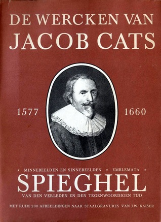 De Wercken Van Jacob Cats