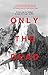 Only the Dead