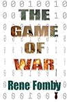The Game of War by Rene Fomby