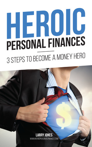 Heroic Personal Finances: 3 Steps to Become a Money Hero