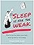 Sleep Is For The Weak: How ...