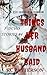 Things Her Husband Said by R.C. Patterson