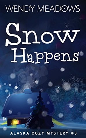 Snow Happens (Alaska #3)