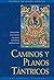Caminos y planos tántricos: Cómo entrar en el camino vajrayana, recorrerlo y perfeccionarlo