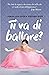 Ti va di ballare?